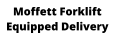 Moffett Forklift Equipped Delivery